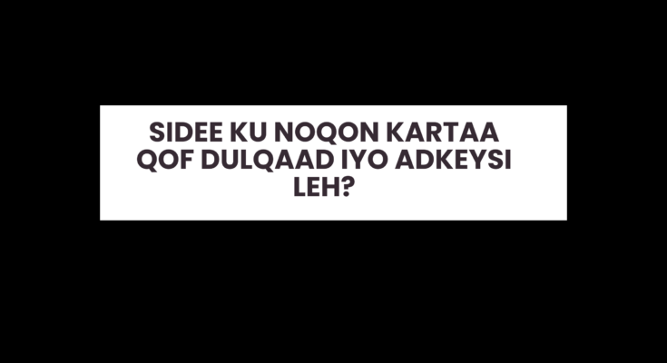 Sidee Ku Noqon Kartaa Qof Dulqaad iyo Adkeysi Leh?