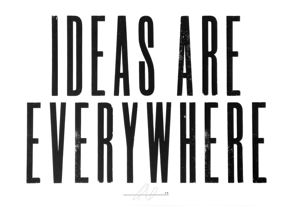 ideas are everywhere