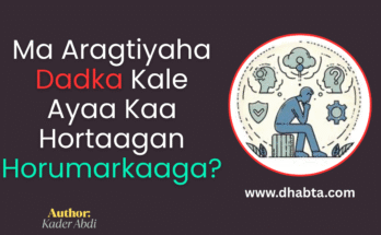 Ma Aragtiyaha Dadka Kale Ayaa Kaa Hortaagan Horumarkaaga?